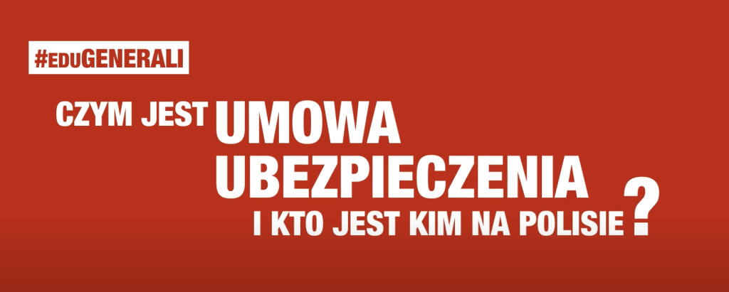 Czym jest umowa ubezpieczenia i kto jest kim na polisie?